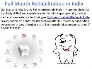 Offer Cost Effective Treatments of Full Mouth Rehabilitation in 