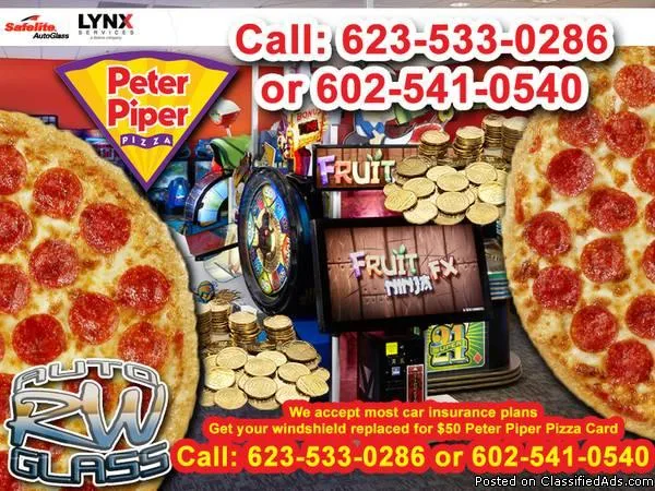  PETER PIPER PIZZA FOR THE FAMILY with windshield replacement