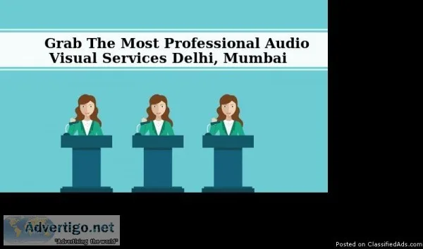 Grab The Most Professional Audio Visual Services Delhi Mumbai