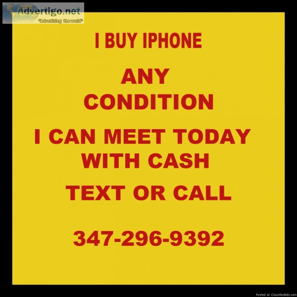 WE BUY IPHONE ANY CONDITION