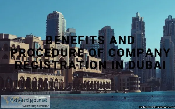 Benefits and Procedure of Company Registration in Dubai
