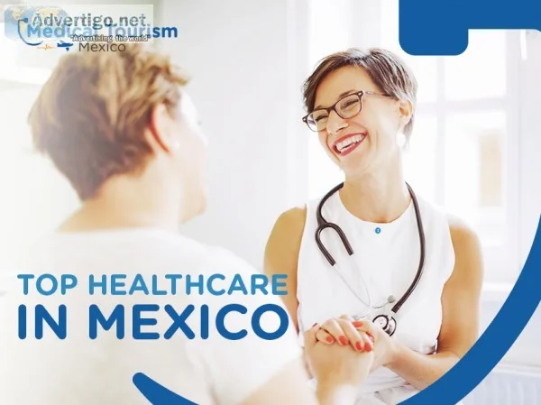 Medical treatment with the best doctors in Mexico