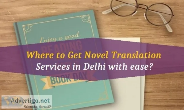 Where to Get Novel Translation Services in Delhi with ease