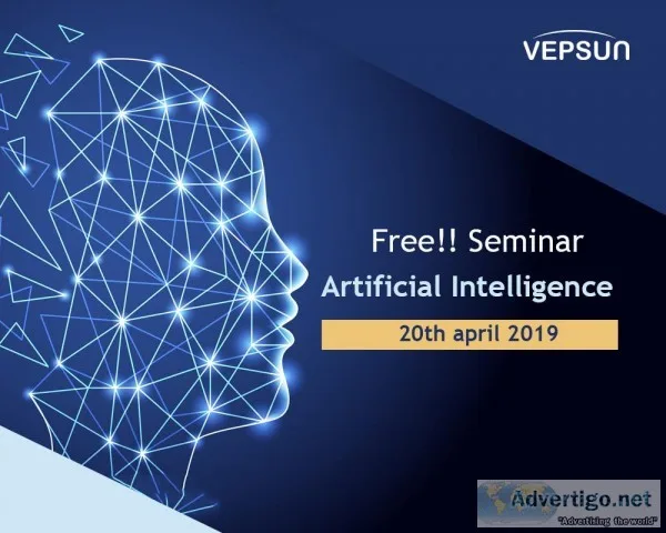 ARTIFICIAL INTELLIGENCE &gt FREE SEMINAR VEPSUN TECHNOLOGIES