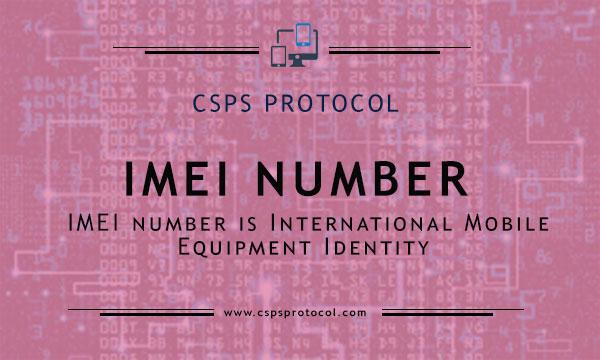 What is IMEI or IMEI Number CSPS Protocol