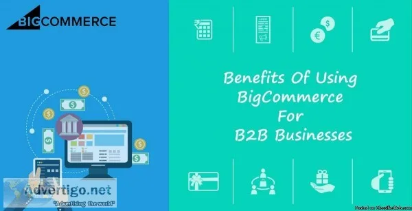 The Benefits Of Using BigCommerce For B2B Businesses