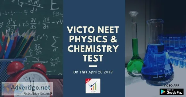VICTO NEET Physics and Chemistry Test On This April 28 2019