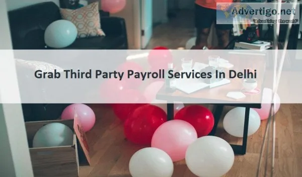 Grab Third Party Payroll Services In Delhi