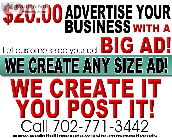 GET YOUR BUSINESS NOTICED  We Create BIG Ads for Posting