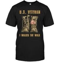Proud Veteran T shirt - Walked The Walk