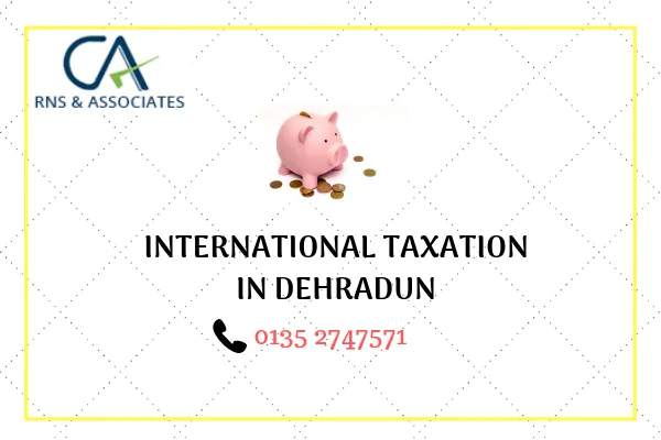 International Taxation in Dehradun