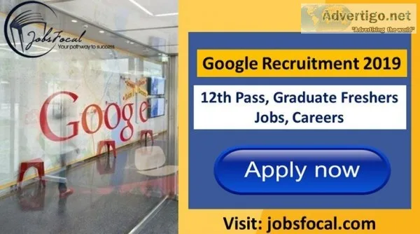Google Recruitment 2019 12th Pass Graduate Freshers Jobs Careers