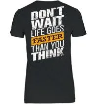 15% OFF - New Inspire Quotes Tees about Life - Go Faster