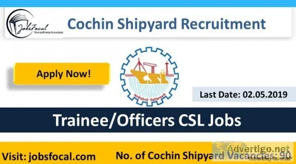 Cochin Shipyard Recruitment 2019 (90) TraineeOfficers CSL Jobs A