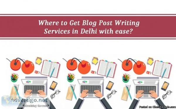 Where to Get Blog Post Writing Services in Delhi with ease