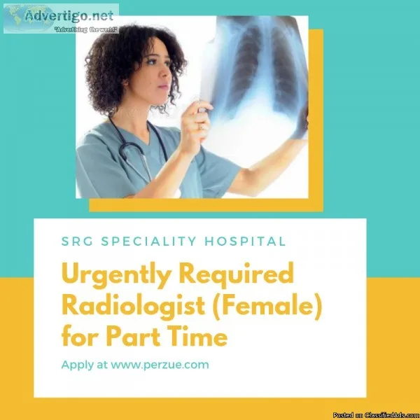 Urgently Required Radiologist (Female) for Part Time