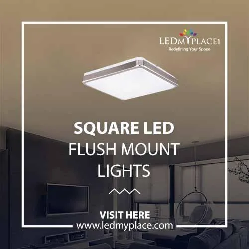 Impart Attractive Interior Look With Square LED Flush Mount Ligh