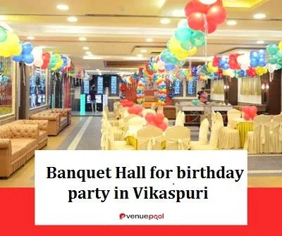 Banquet hall for birthday party in vikaspuri