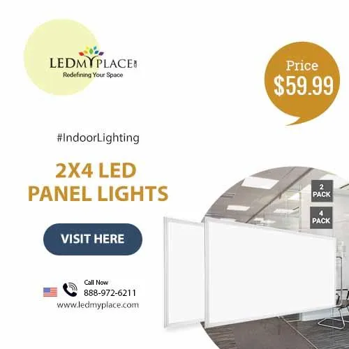 Use (2x4 LED Panel Lights) for Better Indoor Lighting