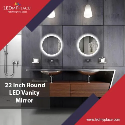 Hurry Up  Switch to Eco-friendly 22 Inch Round LED Vanity Mirror