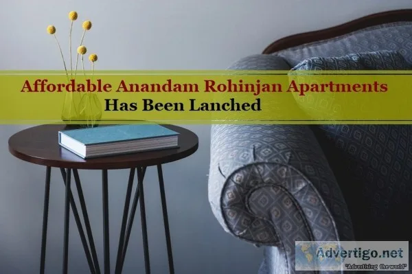 Affordable Anandam Rohinjan Apartments Has Been Lanched