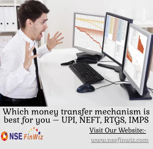 Which money transfer mechanism is best for you UPI NEFT RTGS IMP
