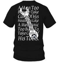 15% OFF - A man too busy to take care of his health is like a me
