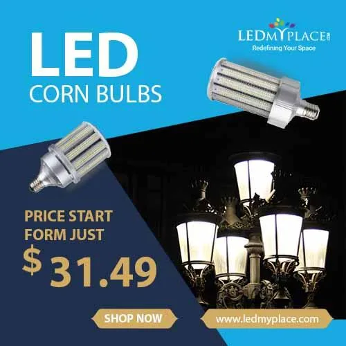 Install (LED Corn Bulbs) And Reduce Your Energy Bills