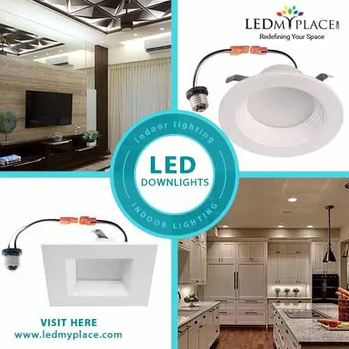 Why Do You  Need LED DOWNLIGHTS