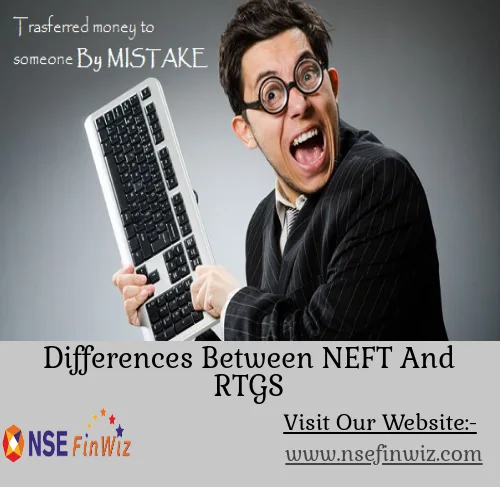 What are the differences between NEFT and RTGS