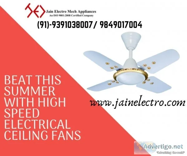 Beat This Summer with High Speed Electrical Ceiling Fans