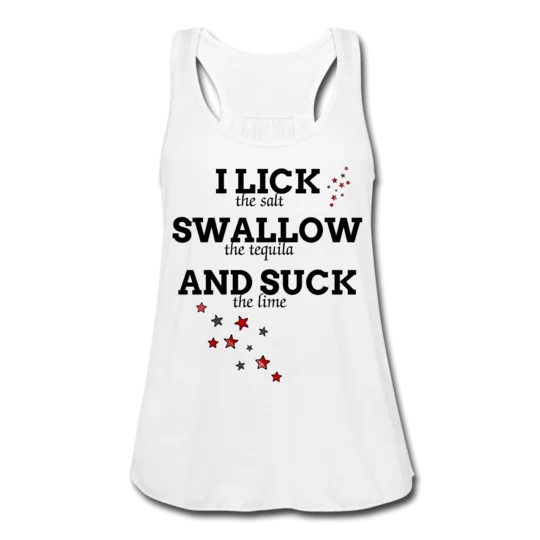 I Lick The Salt Swallow The Taquila And Suck The Lime Funny Drin