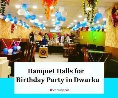 Banquet Halls for Birthday Party in Dwarka