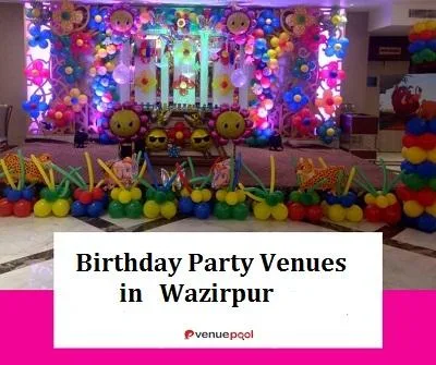 Birthday Party Venues in Wazirpur