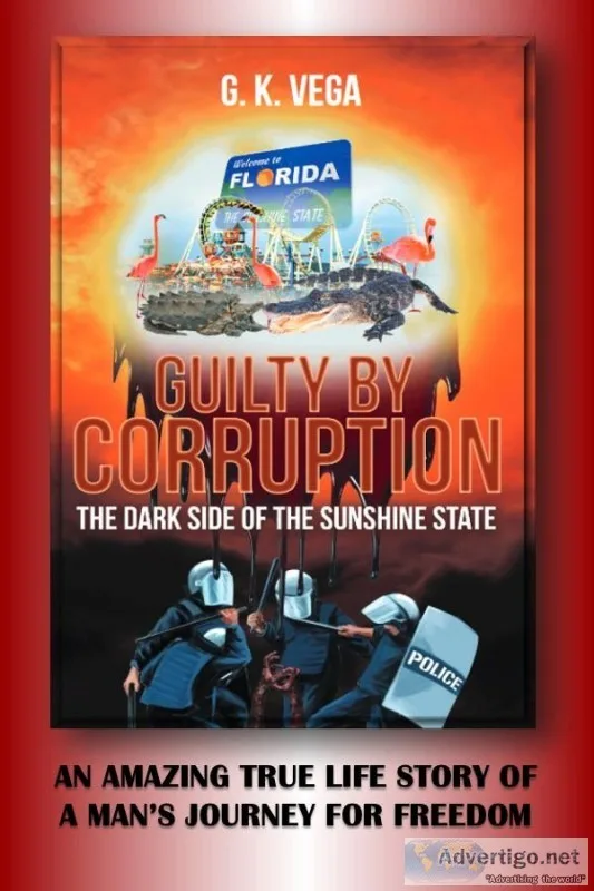 &ldquoGuilty by Corruption the Darkside of the Sunshine State&rd