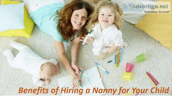 Benefits of Hiring a Nanny for Your Child