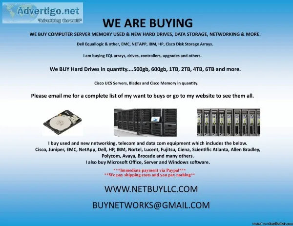 WE ARE BUYING  &gt WE BUY COMPUTER SERVERS NETWORKING MEMORY DRI