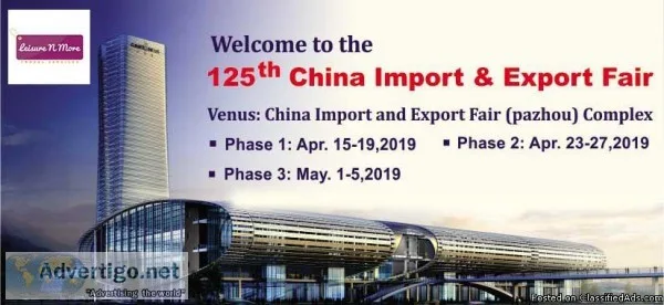 Canton Fair china 2019  15 - 19 Apr  Leisure N More Travel Servi