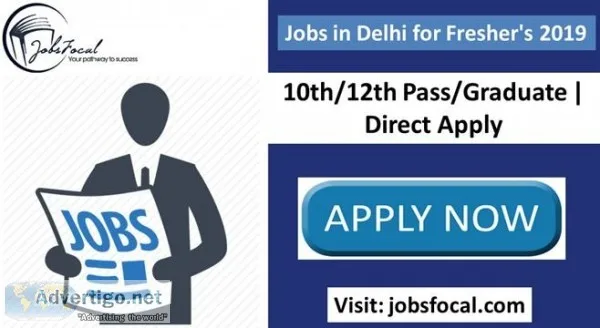 Jobs in Delhi for Freshers 2019 &ndash20 10th12th PassGraduate