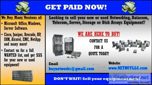 WANTED&gt WE BUY CISCO EMC NETAPP INTEL BROCADE JUNIPER CALIX DE