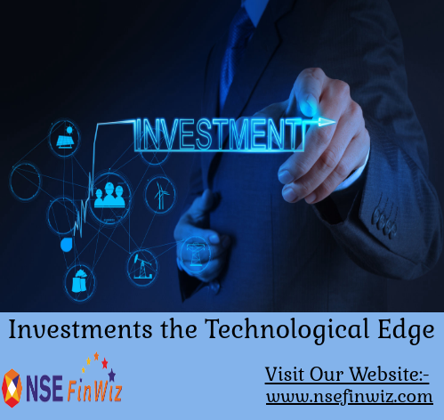 Give your investments the technological edge