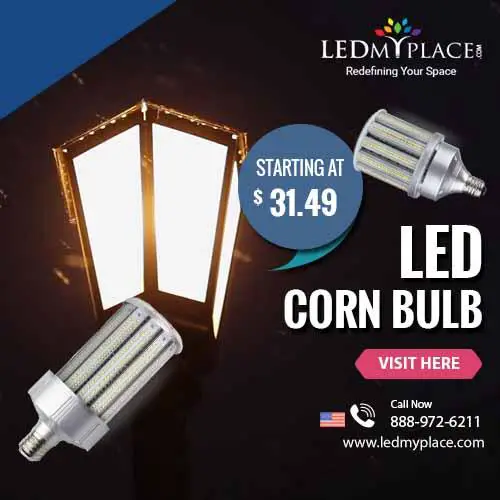 Use (LED Corn Bulbs) for Better Lighting at Discounted Price