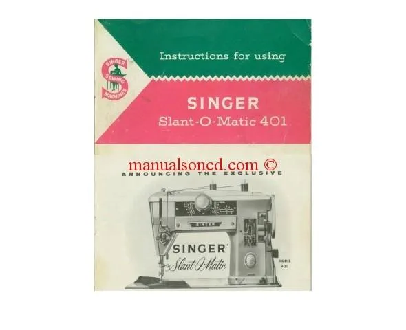 Singer 401 SLANT-O-MATIC Model Sewing Machine Manual