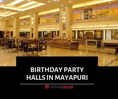 Birthday Party Halls in Mayapuri