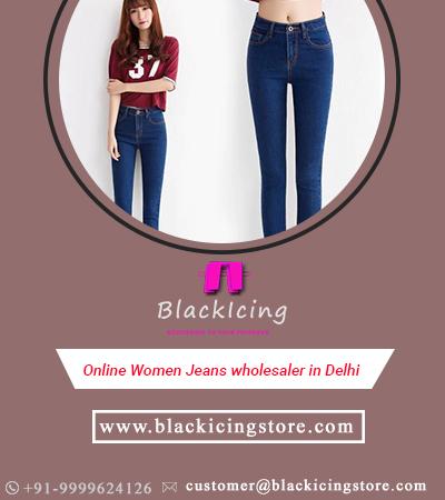 Online Women Jeans wholesaler in Delhi &ndash Blackicing
