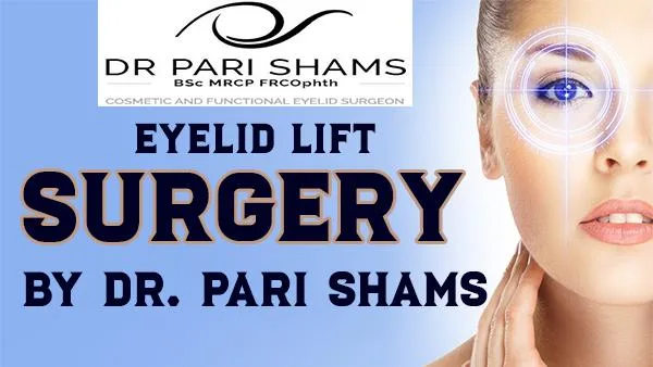 Eyelid Lift Surgery By Dr. Pari Shams