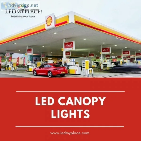 Switch To LED Canopy Lights For Energy Efficient Lighting