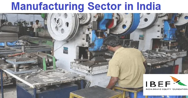 Manufacturing Industry in India  Manufacturing Sector in India