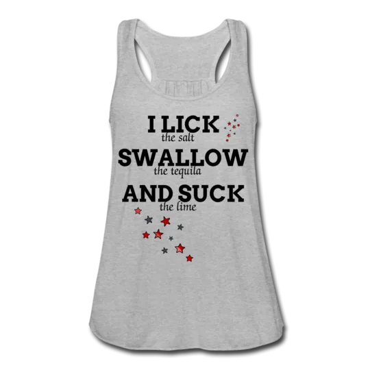I Lick The Salt Swallow The Taquila And Suck The Lime Funny Drin