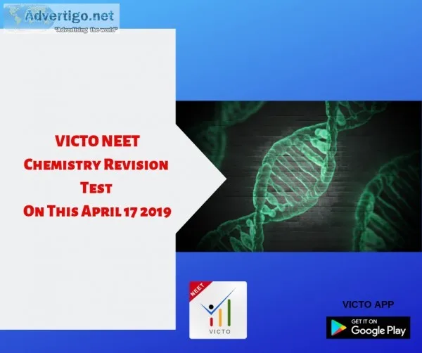 VICTO NEET- CHEMISTRY REVISION TEST on this April 17 2019